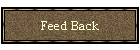 Feed Back